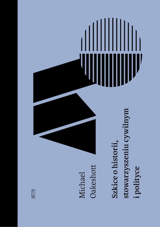 okładka Szkice o historii, stowarzyszeniu cywilnym i polityce
 książka | Oakeshott Michael