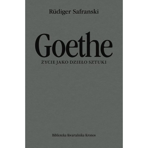 okładka Goethe Życie jako dzieło sztuki książka | Rudiger Safranski