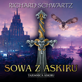 okładka Sowa z Askiru. Tajemnica Askiru audiobook | MP3 | Richard Schwartz