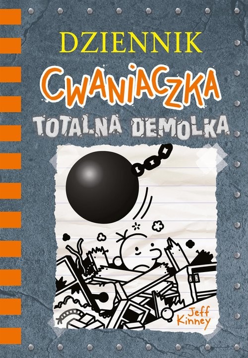 okładka Dziennik cwaniaczka Totalna demolka książka | Jeff Kinney