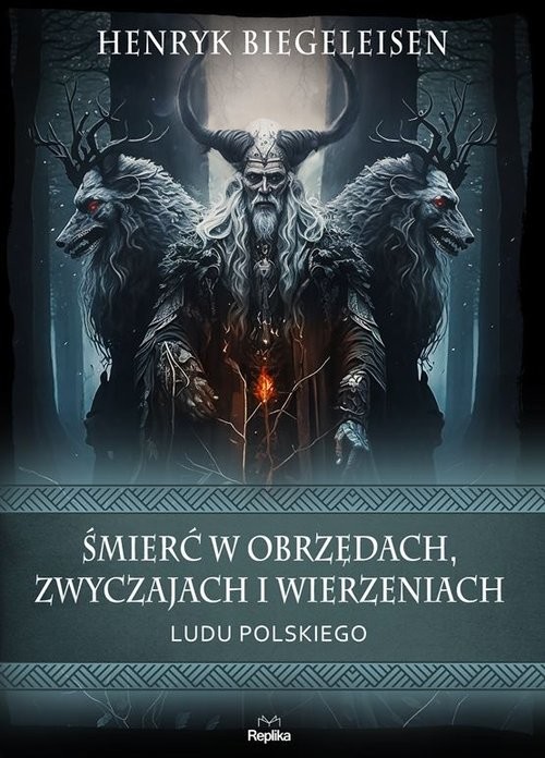 okładka Śmierć w obrzędach zwyczajach i wierzeniach ludu polskiego książka | Henryk Biegeleisen