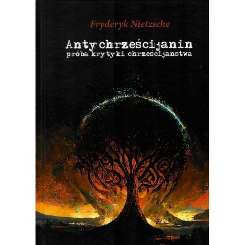 okładka Antychrześcijanin próba krytyki chrześcijaństwa książka | Friedrich Nietzsche