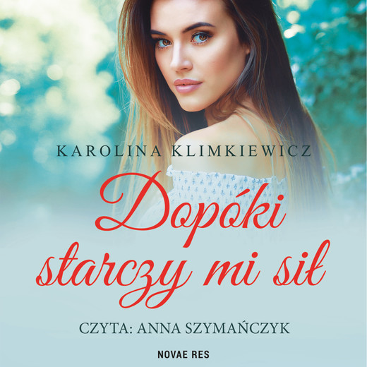 okładka Dopóki starczy mi sił audiobook | MP3 | Karolina Klimkiewicz