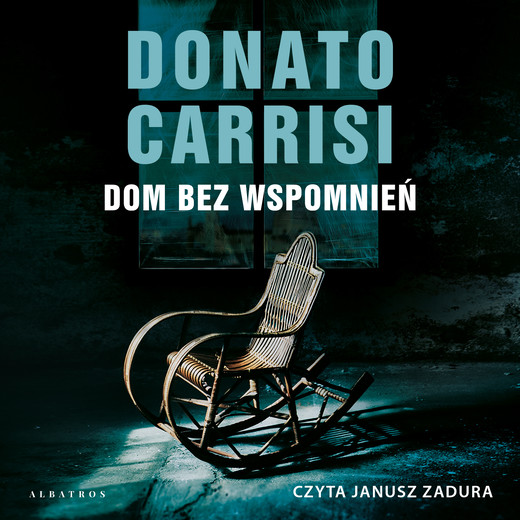 okładka DOM BEZ WSPOMNIEŃ audiobook | MP3 | Donato Carrisi