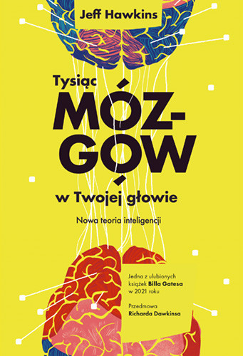 okładka Tysiąc mózgów w twojej głowie. Nowa teoria inteligencji książka | Jeff Hawkins