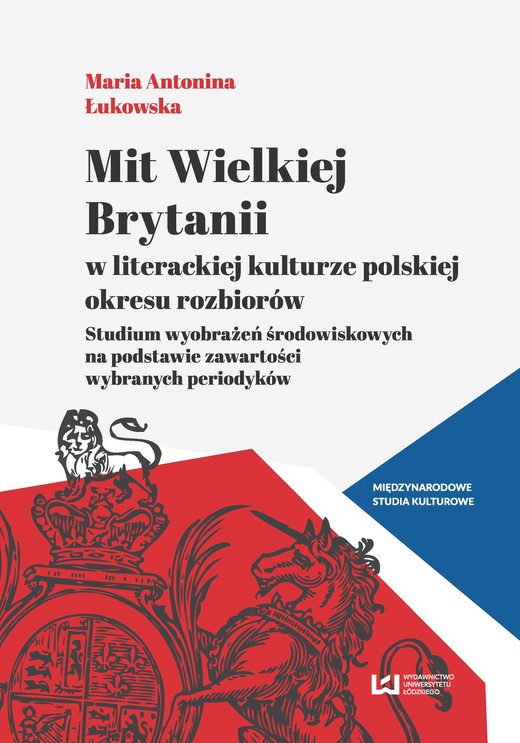 okładka Mit Wielkiej Brytanii w literackiej kulturze polskiej okresu rozbiorów ebook | pdf | Maria Antonina Łukowska