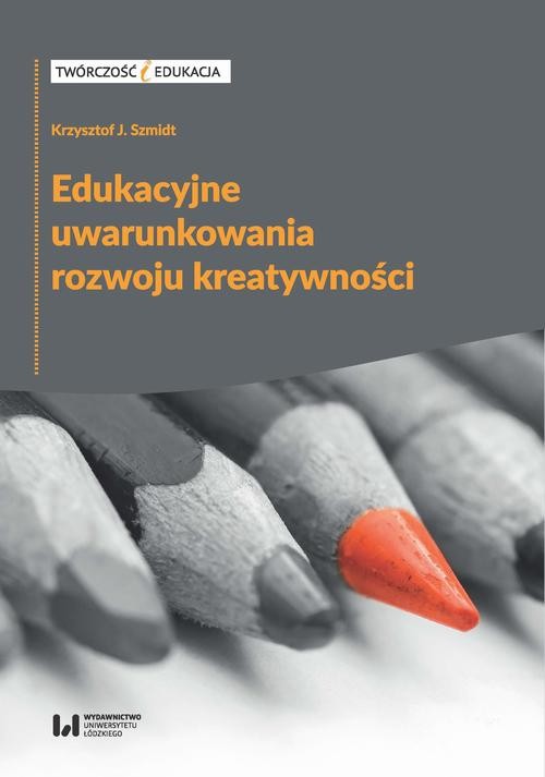 okładka Edukacyjne uwarunkowania rozwoju kreatywności ebook | pdf | Krzysztof J. Szmidt