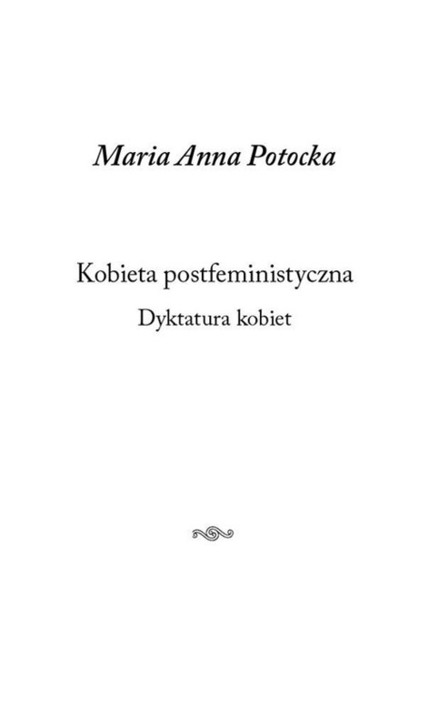 okładka Kobieta postfeministyczna Dyktatura kobiet książka | MariaAnna Potocka