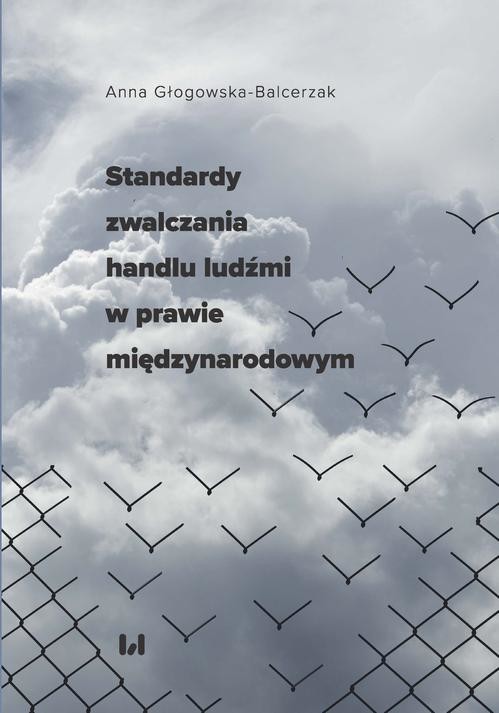 okładka Standardy zwalczania handlu ludźmi w prawie międzynarodowym ebook | pdf | Anna Głogowska-Balcerzak