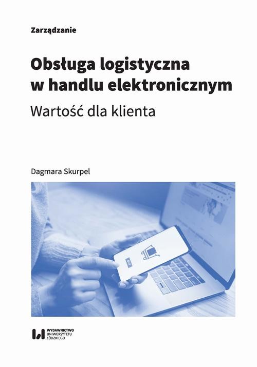 okładka Obsługa logistyczna w handlu elektronicznym ebook | pdf | Dagmara Skurpel