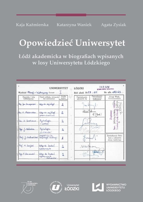 okładka Opowiedzieć Uniwersytet ebook | pdf | Kaja Kaźmierska,, Katarzyna Waniek,