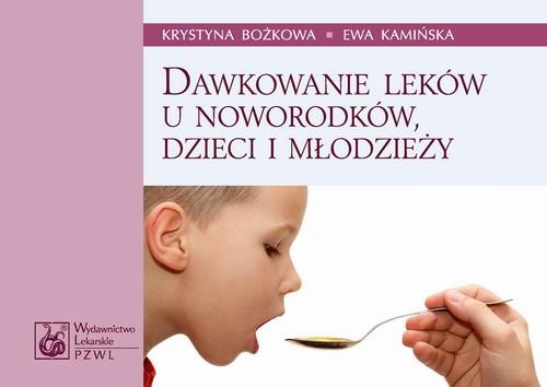 okładka Dawkowanie leków u noworodków, dzieci i młodzieży ebook | epub, mobi | Krystyna Bożkowa, Ewa Kamińska