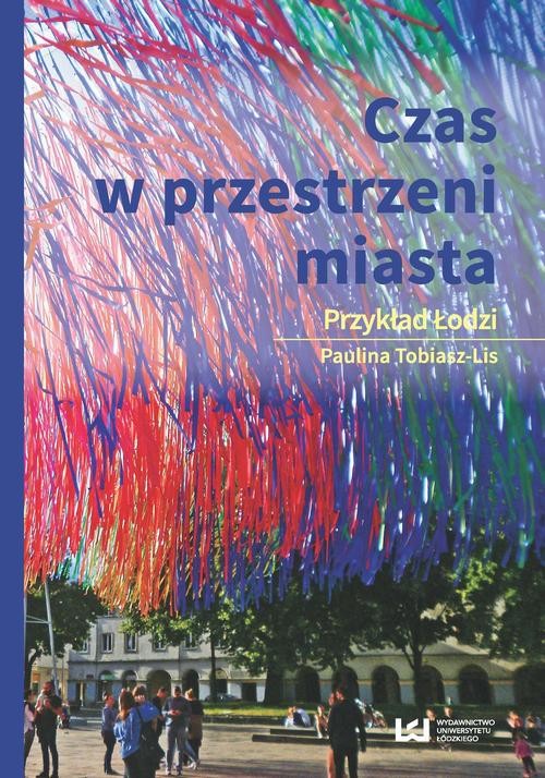 okładka Czas w przestrzeni miasta ebook | pdf | Paulina Tobiasz-Lis