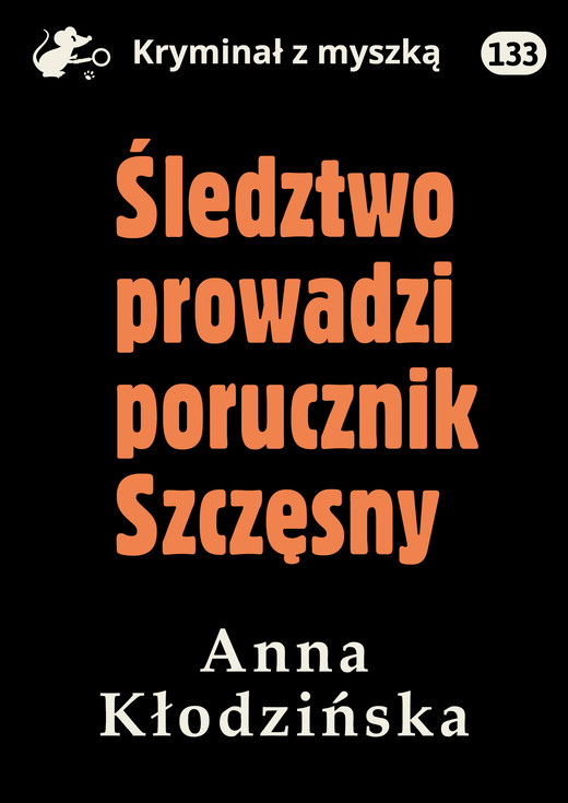 okładka Śledztwo prowadzi porucznik Szczęsny ebook | epub, mobi, pdf | Anna Kłodzińska