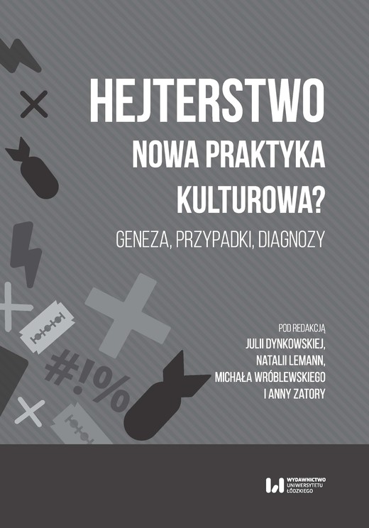 okładka Hejterstwo. Nowa praktyka kulturowa? ebook | pdf | Julia Dynkowska, Natalia Lemann, Michał Wróblewski, Anna Zatora