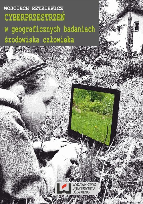 okładka Cyberprzestrzeń w geograficznych badaniach środowiska człowieka ebook | pdf | Wojciech Retkiewicz