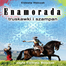 okładka Enamorada. Truskawki i szampan audiobook | MP3 | Elżbieta Walczak