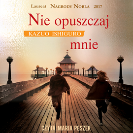okładka Nie opuszczaj mnie audiobook | MP3 | Kazuo Ishiguro