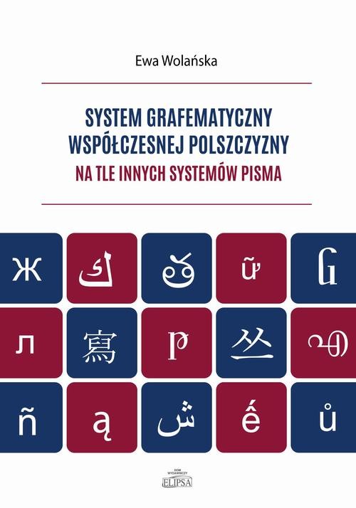 okładka System grafematyczny współczesnej polszczyzny na tle innych systemów pisma ebook | pdf | Ewa Wolańska