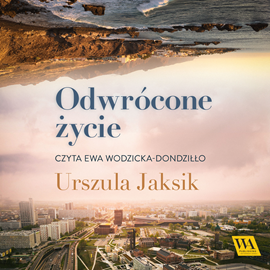 okładka Odwrócone życie audiobook | MP3 | Urszula Jaksik
