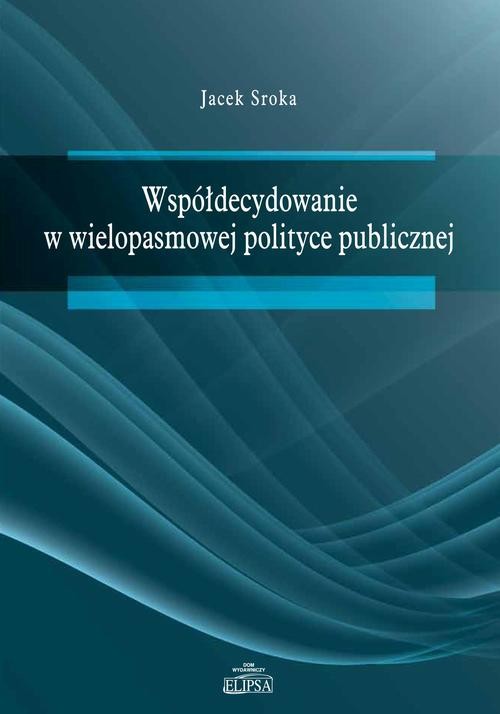 okładka Współdecydowanie w wielopasmowej polityce publicznej ebook | pdf | Jacek Sroka