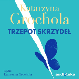 okładka Trzepot skrzydeł audiobook | MP3 | Katarzyna Grochola