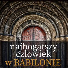 okładka Najbogatszy człowiek w Babilonie audiobook | MP3 | S. Clason George