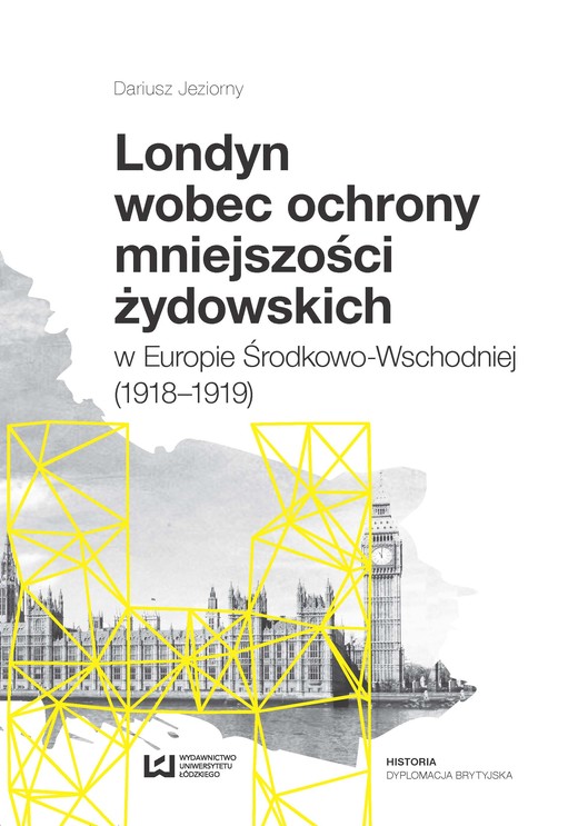 okładka Londyn wobec ochrony mniejszości żydowskich w Europie Środkowo-Wschodniej (1918–1919) ebook | pdf | Dariusz Jeziorny