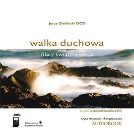 okładka Walka duchowa. Filary świątyni serca audiobook | MP3 | Zieliński OCD Jerzy