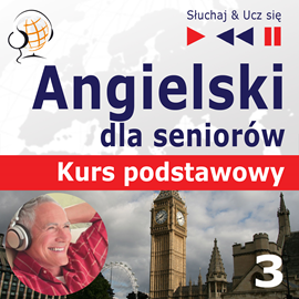okładka Angielski dla seniorów. Kurs podstawowy - Część 3. Dom i Świat audiobook | MP3 | Dorota Guzik