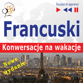 okładka Francuski. Konwersacje na wakacje: Conversations de vacances. Nowe wydanie (Poziom średnio zaawansowany) audiobook | MP3 | Dorota Guzik