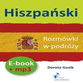 okładka Hiszpański Rozmówki w podróży + PDF audiobook | MP3 | Dorota Guzik