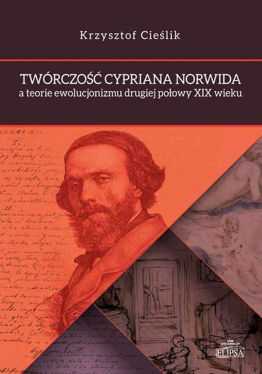 okładka Twórczość Cypriana Norwida a teorie ewolucjonizmu drugiej połowy XIX wieku ebook | pdf | Krzysztof Cieślik