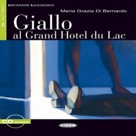 okładka Giallo al Grand Hotel du Lac audiobook | MP3 | Grazia di Bernardo Maria