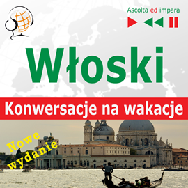 okładka Włoski. Konwersacje na wakacje: In Vacanza. Nowe wydanie (Poziom średnio zaawansowany: B1-B2) audiobook | MP3 | Dorota Guzik