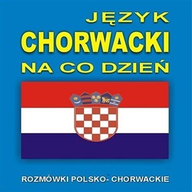 okładka Język chorwacki na co dzień audiobook | MP3