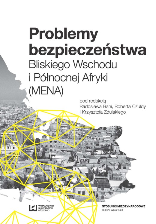 okładka Problemy bezpieczeństwa Bliskiego Wschodu i Północnej Afryki (MENA) ebook | pdf | Radosław Bania, Robert Czulda, Krzysztof Zdulski