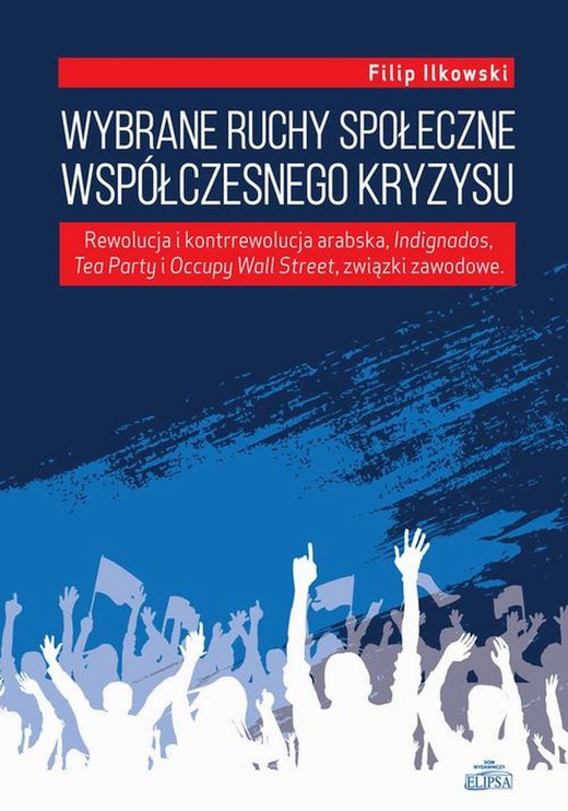 okładka Wybrane ruchy społeczne współczesnego kryzysu ebook | pdf | Filip Ilkowski