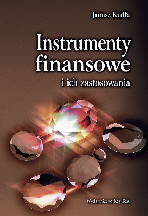 okładka Instrumenty finansowe i ich zastosowania ebook | pdf | Janusz Kudła