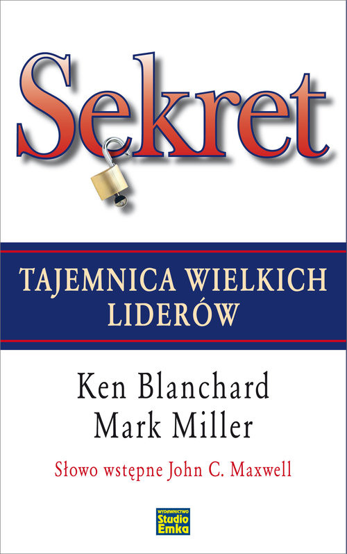 okładka Sekret Tajemnica wielkich liderów książka | Ken Blanchard, Mark Miller