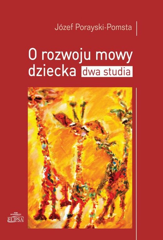 okładka O rozwoju mowy dziecka Dwa studia ebook | pdf | Józef Porayski-Pomsta