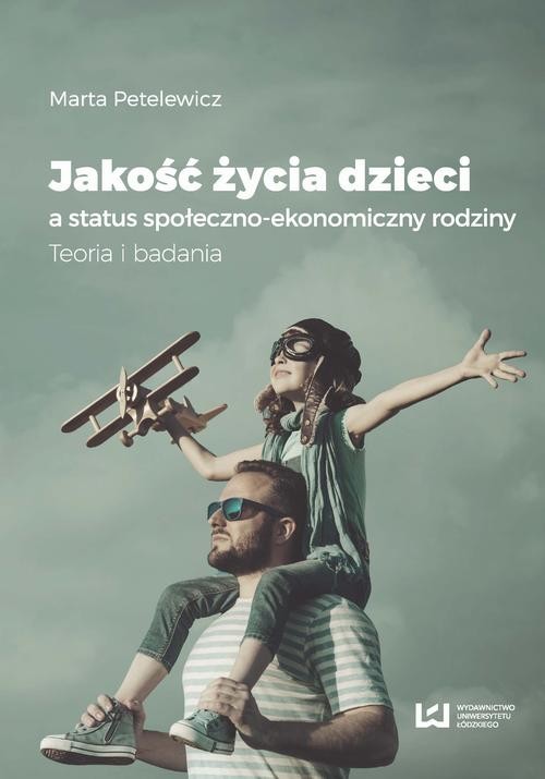 okładka Jakość życia dzieci a status społeczno-ekonomiczny rodziny ebook | pdf | Marta Petelewicz