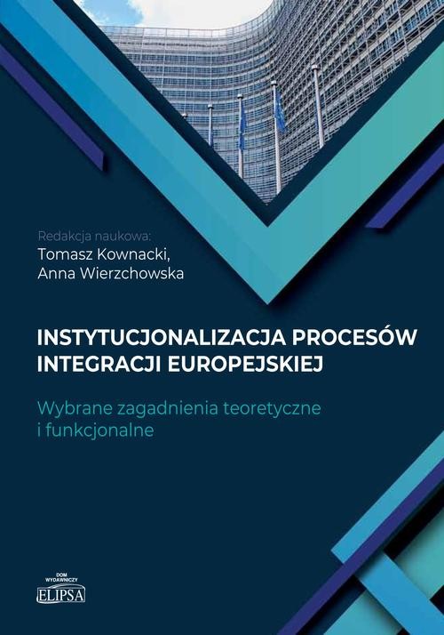 okładka Instytucjonalizacja procesów integracji europejskiej ebook | pdf