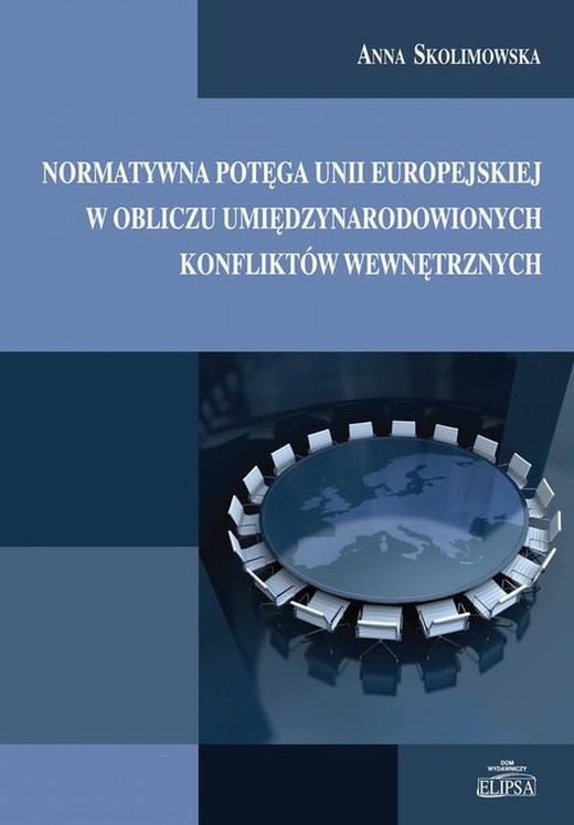 okładka Normatywna potęga Unii Europejskiej w obliczu umiędzynarodowionych konfliktów wewnętrznych ebook | pdf | Anna Skolimowska