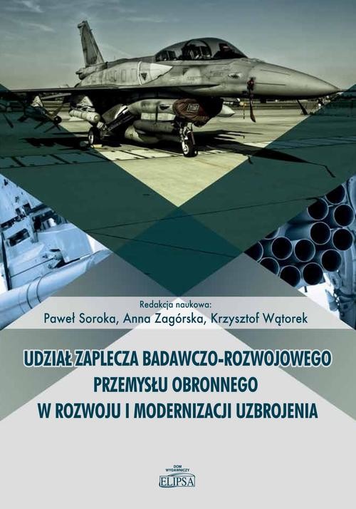 okładka Udział zaplecza badawczo-rozwojowego przemysłu obronnego w rozwoju i modernizacji uzbrojenia ebook | pdf