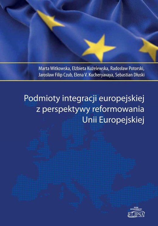 okładka Podmioty integracji europejskiej z perspektywy reformowania Unii Europejskiej ebook | pdf | Praca Zbiorowa