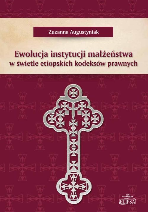 okładka Ewolucja instytucji małżeństwa w świetle etiopskich kodeksów prawnych ebook | pdf | Zuzanna Augustyniak