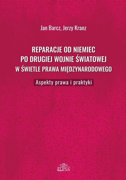 okładka Reparacje od Niemiec po drugiej wojnie światowej w świetle prawa międzynarodowego ebook | pdf | Jan Barcz, Jerzy Kranz