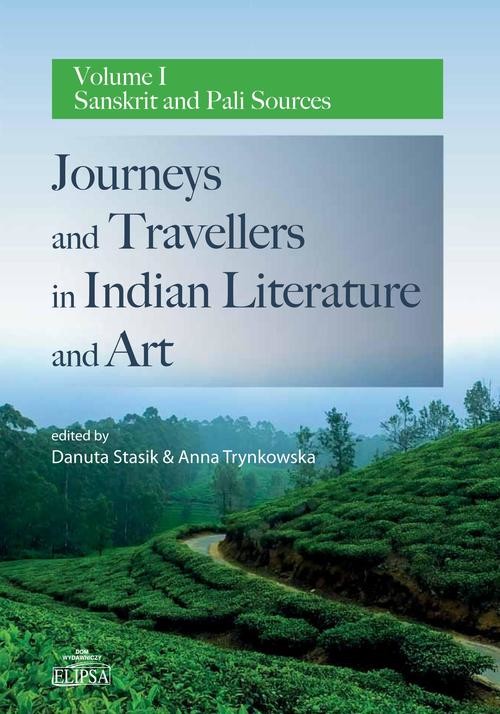 okładka Journeys and Travellers in Indian Literature and Art. Volume I Sanskrit and Pali Sources ebook | pdf | Opracowania Zbiorowe