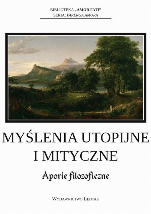 okładka Myślenia utopijne i mityczne. Aporie filozoficzne ebook | pdf